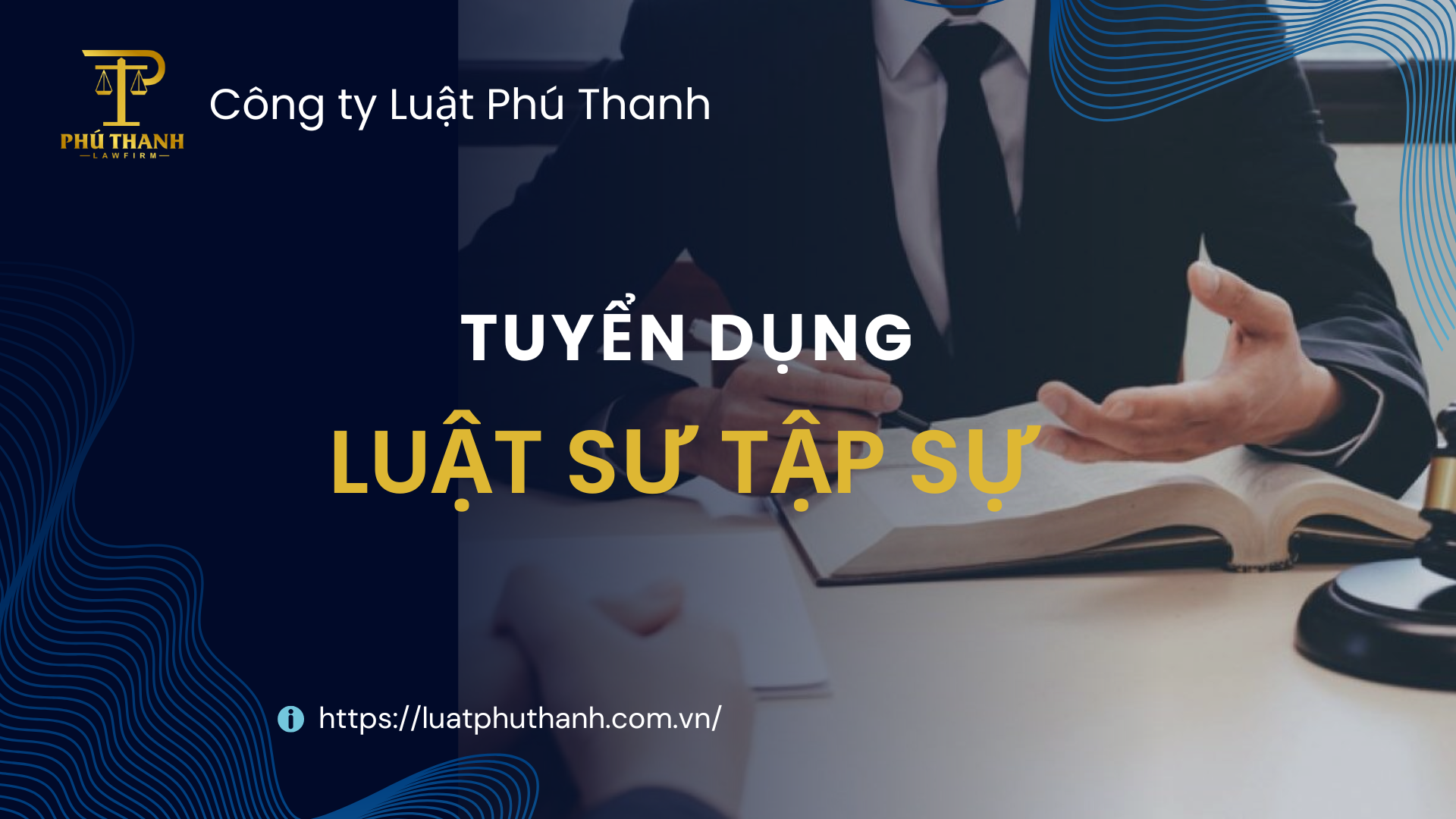 Tuyển dụng vị trí luật sự tập sự - công ty Luật Phú Thanh