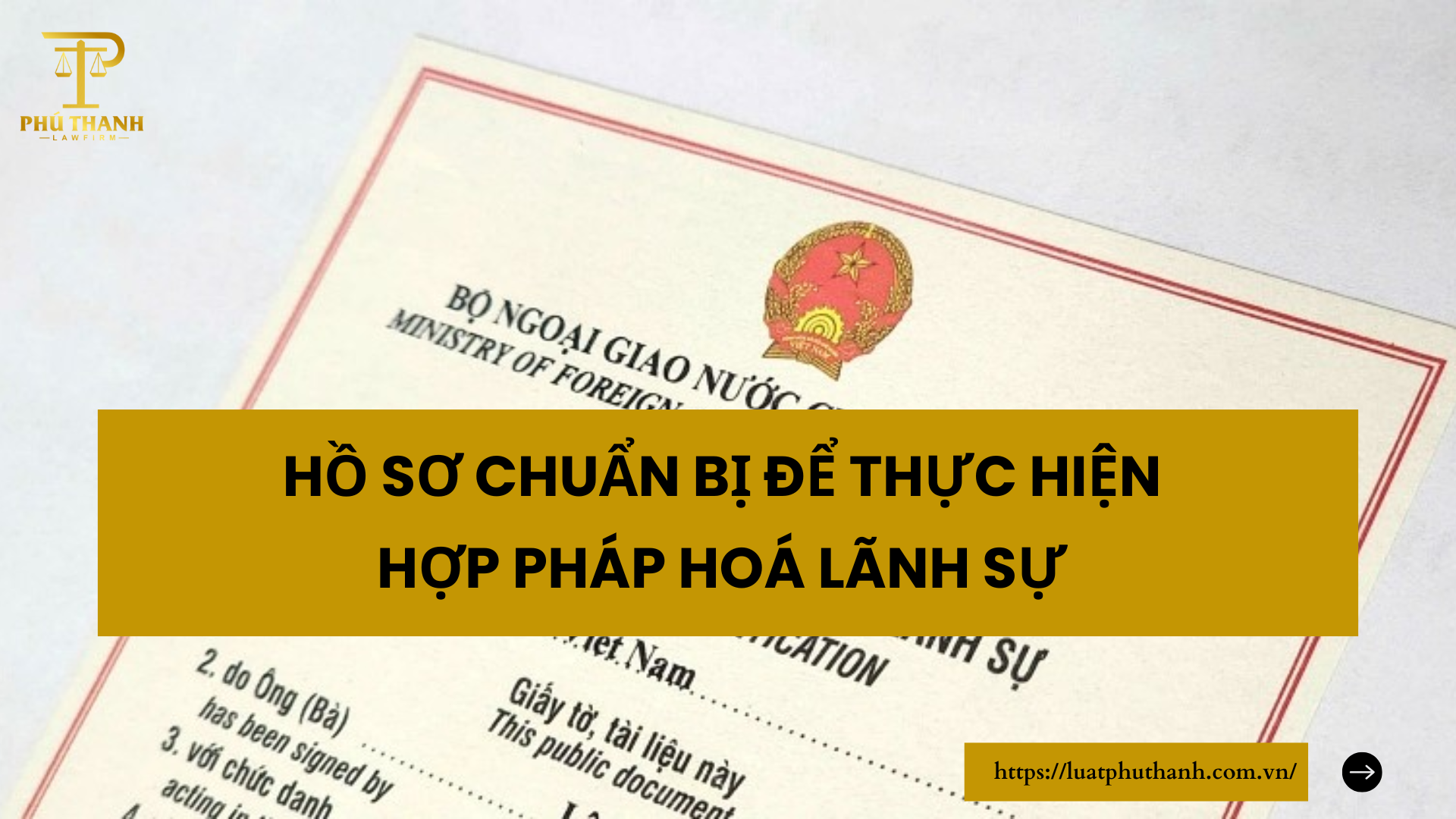 Hướng Dẫn Thủ Tục Hợp Pháp Hóa Lãnh Sự Theo Quy Định 2025