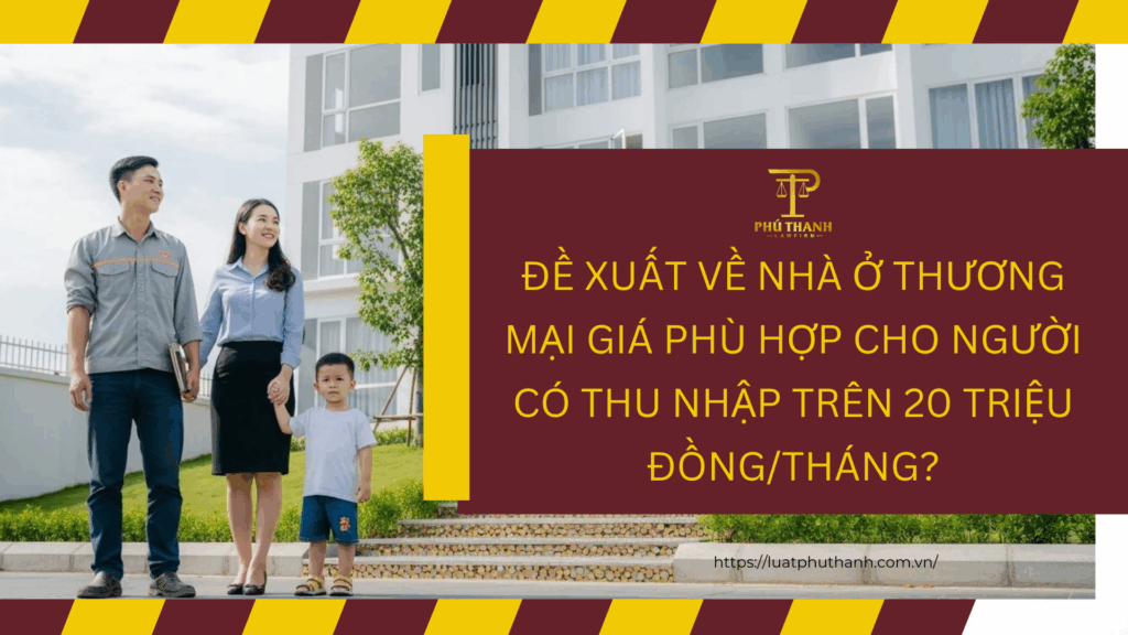 Đề xuất về nhà ở thương mại giá phù hợp cho người có thu nhập trên 20 triệu đồng/tháng?