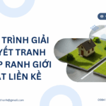 Giải quyết tranh chấp ranh giới đất liền kề