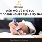 Điểm mới về thủ tục đăng ký doanh nghiệp tại Hà Nội năm 2026