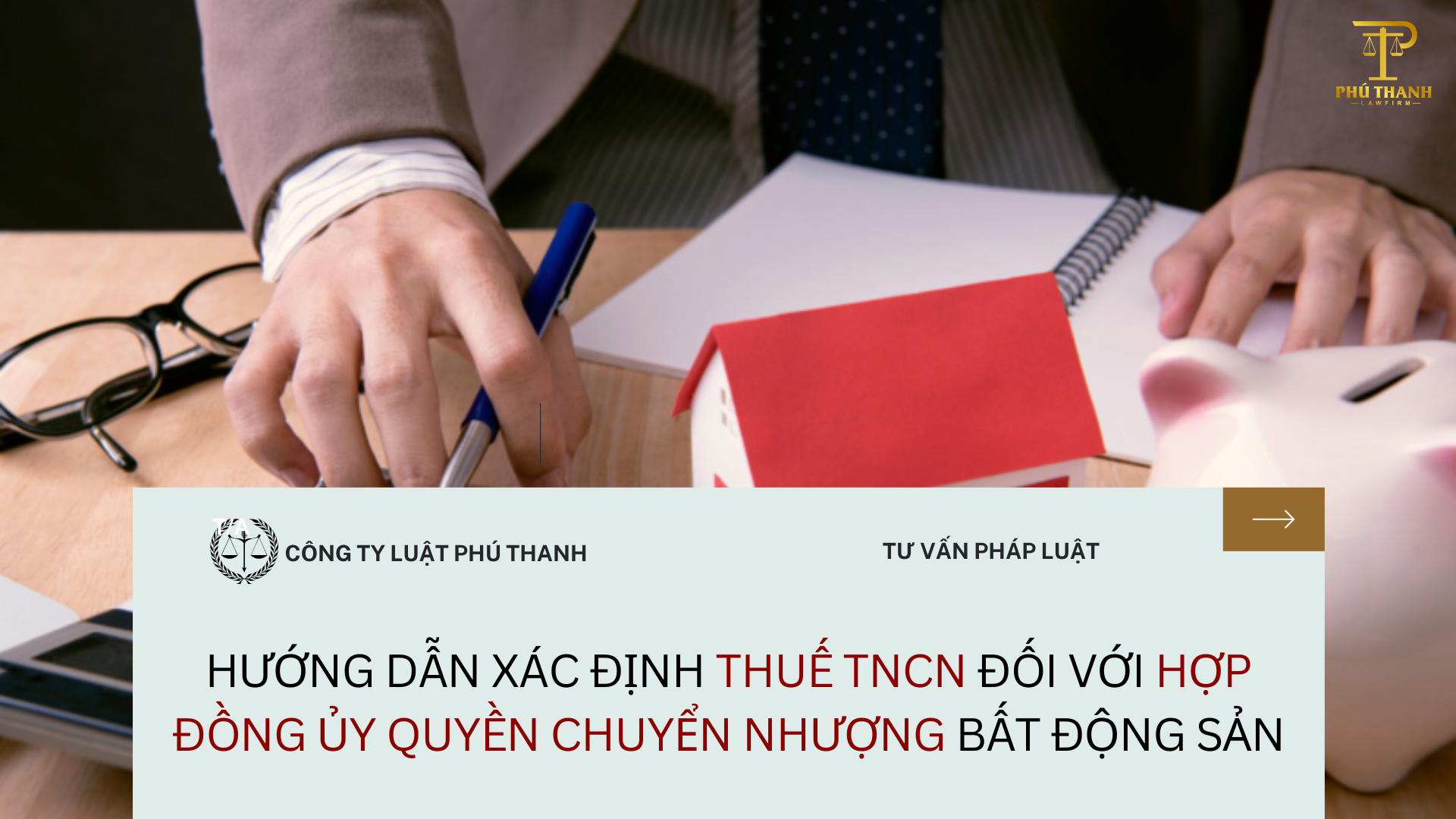 Hướng dẫn xác định thuế TNCN đối với hợp đồng ủy quyền chuyển nhượng bất động sản